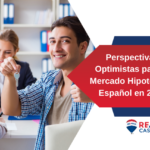 Perspectivas Optimistas para el Mercado Hipotecario Español en 2024